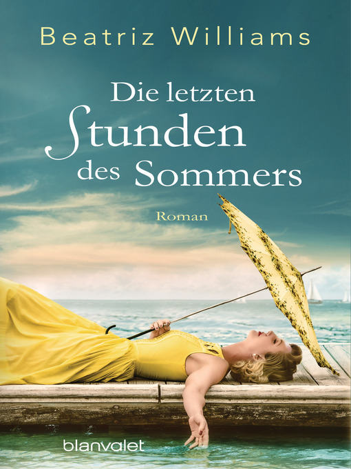 Title details for Die letzten Stunden des Sommers by Beatriz Williams - Available